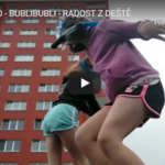 Radost z deště s Bublibubli Radost z deště s Bublibubli
